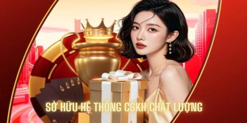 Hệ thống CSKH chất lượng từ nhân viên đến dịch vụ